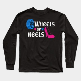 wheels or Heels Gender Reveal Shirt - Baby Announcement Gifts Long Sleeve T-Shirt